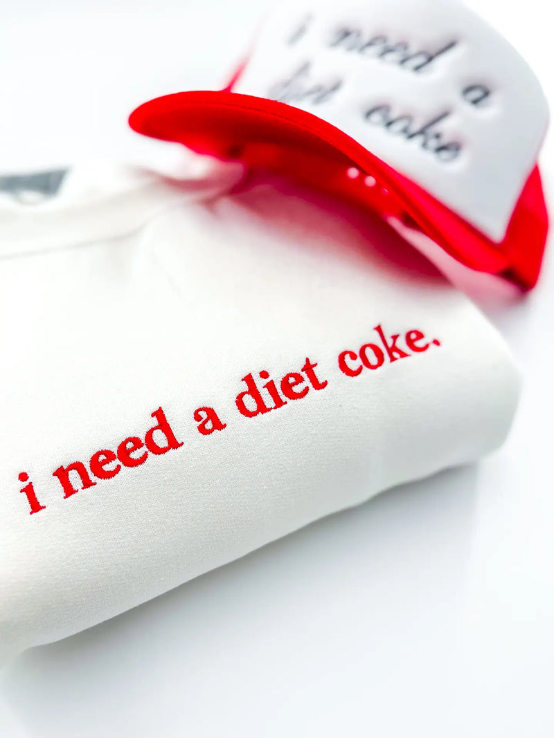 "I Need A Diet Coke" Sweatshirt