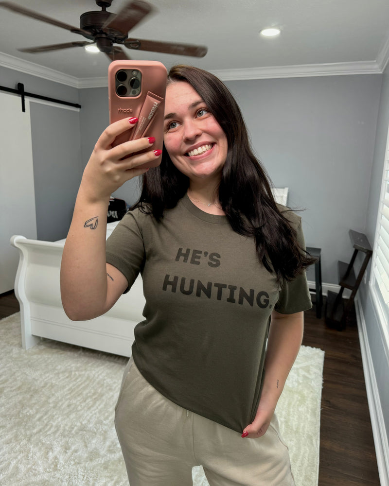 "He's Hunting" T Shirt