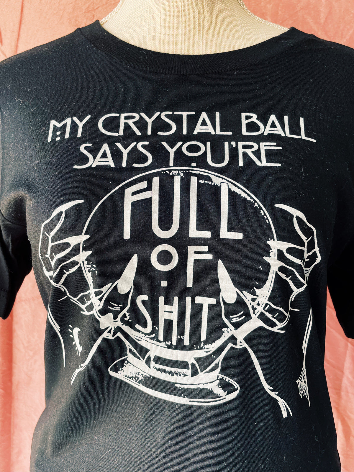 "My Crystal Ball Says You're Full Of Shit" Short Sleeve T-Shirt